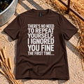Ignore You T-Shirt in Dark Chocolate